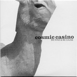 Cosmic Casino – Be kind & be cause Cosmic Casino – Be kind & be cause