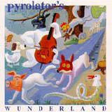 Pyrolator - Pyrolator`s Wunderland Pyrolator - Pyrolator`s Wunderland