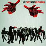 HOT HOT HEAT - Elevator HOT HOT HEAT - Elevator