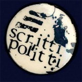 Scritti Politti - early Scritti Politti - early