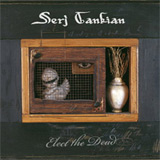 SERJ TANKIAN Elect The Dead SERJ TANKIAN Elect The Dead