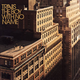 Travis – The Boy With No Name Travis – The Boy With No Name